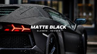 Matte Black (Slowed+Reverb) - $UICIDEBOY$