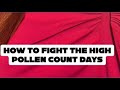 Tips on how to fight the pollen