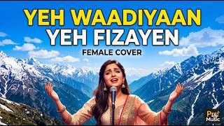 Yeh Waadiyaan Yeh Fizayen Female | Pro Music