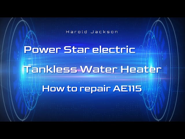 How to REPAIR the Power Star AE115 u0026 AE125 Electric Tankless Water Heater  from Bosh - YouTube