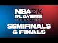 NBA 2K Players Tournament | Semifinals & Finals