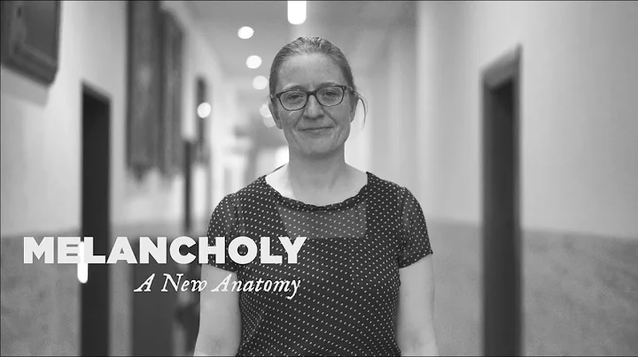 Melancholy: A New Anatomy - introducing Robert Bur...