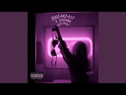 X_EgOsHkA, Back Prooff - BREAKFAST