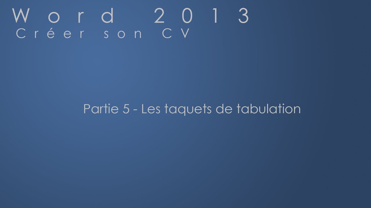 Partie 5 - Les taquets de tabulation - Word 2013