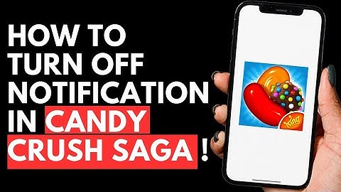 How To Turn off Notifications in Candy Crush Saga | Candy Crush Tutorial