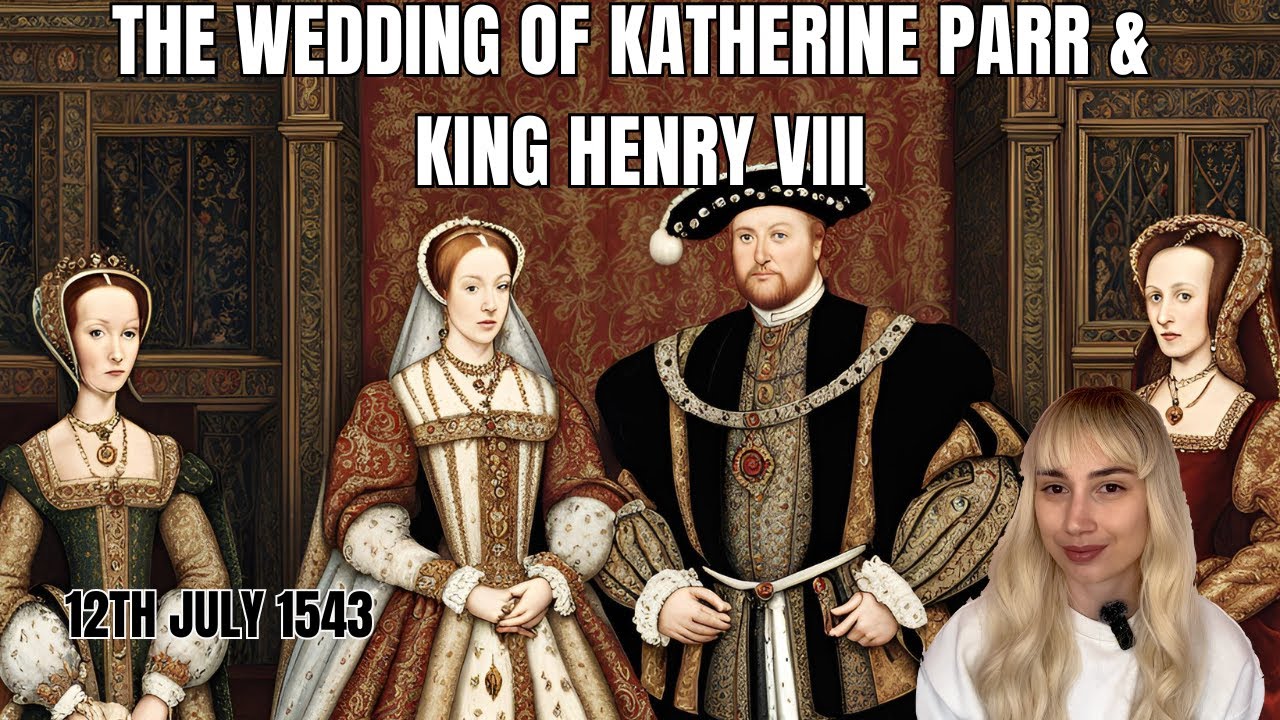 The Wedding of Katherine Parr & King Henry VIII - 12th July 1543 - YouTube