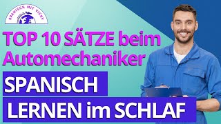 Die 10 wichtigsten Sätze beim Automechaniker - Spanisch im Schlaf lernen | Anfänger