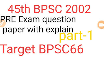 45th BPSC  PRE 2002 Exam question paper with explain Target BPSC66