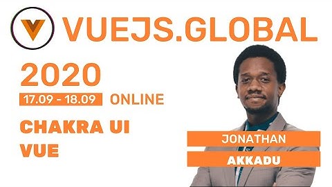 Jonathan Bakebwa - Chakra-UI/Vue at Vuejs Global (Amsterdam)