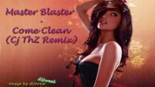 Master Blaster - Come Clean ( Cj ThZ Remix )