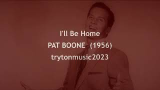 I'll Be Home  PAT BOONE  (with lyrics)