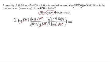 A quantity of 19.50 mL of a KOH solution is needed to neutralize 0.4000 g of KHP.