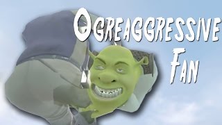 Ogreaggressive Fan