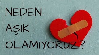 Günümüzde İnsanlar Neden Aşık Olamıyor?