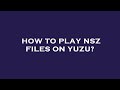 How to play nsz files on yuzu