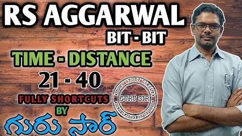Time - Distance 21 to 40 || RS AGARWAL BIT - BIT || GURU SIR