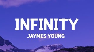 Jaymes Young - Infinity (Lyrics) 'Cause I love you for infinity  [1 Hour Version] Khan Letra