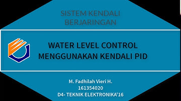 WATER LEVEL CONTROL MENGGUNAKAN KENDALI PID