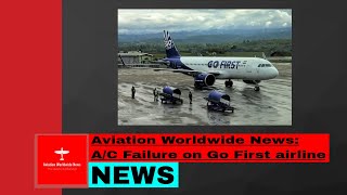 Air Conditioning Failure on Go First airline malfunctions.