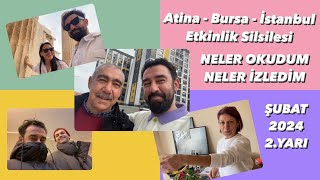 Vlog Atina - Bursa - İstanbul Etkinlik Silsilesi Okuduklarım İzlediklerim Şubat 2024