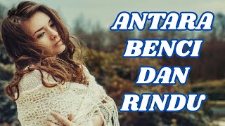 ELANDA - ANTARA BENCI DAN RINDU