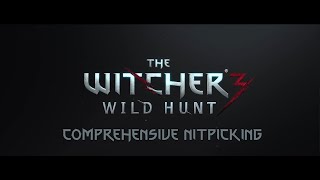 The Comprehensive Nitpicking of The Witcher 3