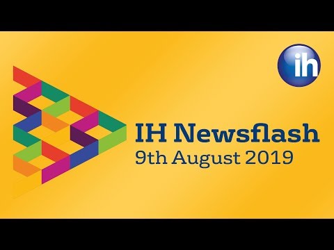 IH Newsflash – 9th August 2019