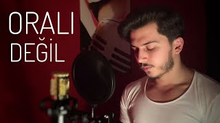 ORALI DEĞİL - BERKANT GÖNÜL (Cover) Resimi