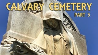 Calvary Cemetery Part 3 - City of Angels, City of Devils