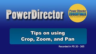 PowerDirector  Tips on using Crop Zoom and Pan tool