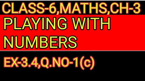 EXERCISE-3.4   ,Q.NO- 1(C)      ,PLAYING WITH NUMBERS,MATHS CLASS-6,CHAPTER-