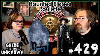 Haunted Places Roulette | Guide to the Unknown 429
