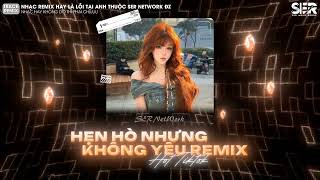 Hẹn Hò Nhưng Không Yêu - J.CAT REMIX || Nhạc Remix Hot TikTok 2026 - Nhạc Trẻ Phá Đảo Mxh 2026 New