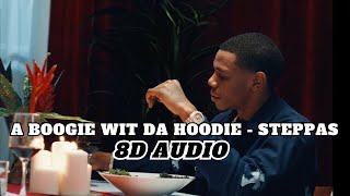 A Boogie Wit da Hoodie - Steppas | 8D AUDIO (BEST SONG FROM 2024)