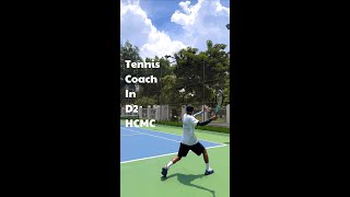 Tennis Coach In D2 - Training Day - ACTN Tennis Academy In HCMC