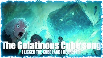 The Gelatinous Cube song -  I Licked the Cube (And I Regret It)