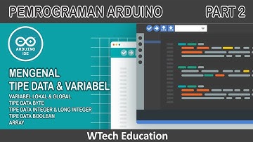 Tutorial Dasar Arduino (Pemrograman Dasar Arduino Part 2: Data dan Variabel)
