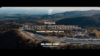 -EBISU CIRCUIT- Doriminati Japan Autumn TRIP 2019