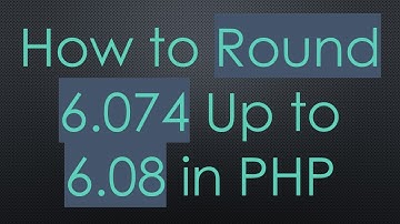 How to Round 6.074 Up to 6.08 in PHP