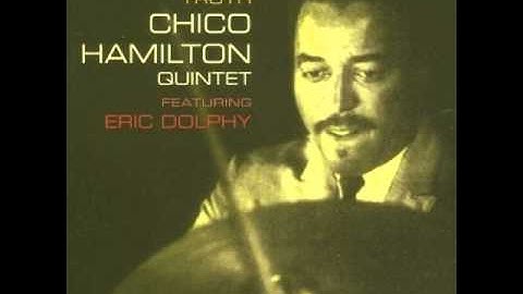 Chico Hamilton (Feat. Eric Dolphy) - Theme for a Starlet