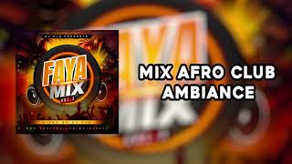 Mix Afro Club Ambiance (Faya Mix Vol.3) | DJ DJN