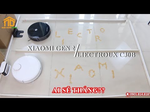 Xiaomi Gen 2 vs Liectroux c30b: Robot hút bụi, lau nhà nào đáng mua hơn !