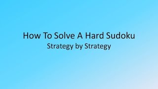 How to solve a hard Sudoku strategy by strategy
