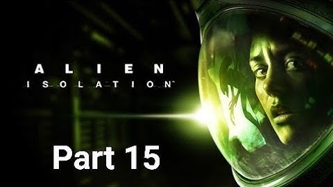 Alien: Isolation - Part 15 - FINALE