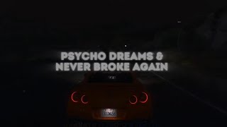 Psycho Dreams x Never broke again (mashup) speed up