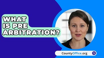 What Is Pre Arbitration? - CountyOffice.org