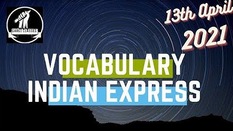13 April 2021 | Gargi Classes Vocabulary Session (Indian Express).