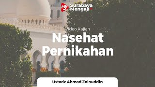 6 Nasehat Pernikahan Dijamin Sakinah, Mawaddah & Warahmah - Ustadz Ahmad Zainuddin Al-Banjary, Lc
