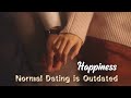 Happiness - #RemoLove ~ Normal Dating is Outdated