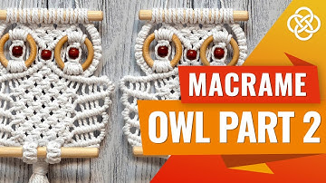 Macrame Owl Wall Hanging Part 2 | Macrame Owl DIY | Macrame Owl Tutorial